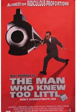Man Who Knew Too Little, The